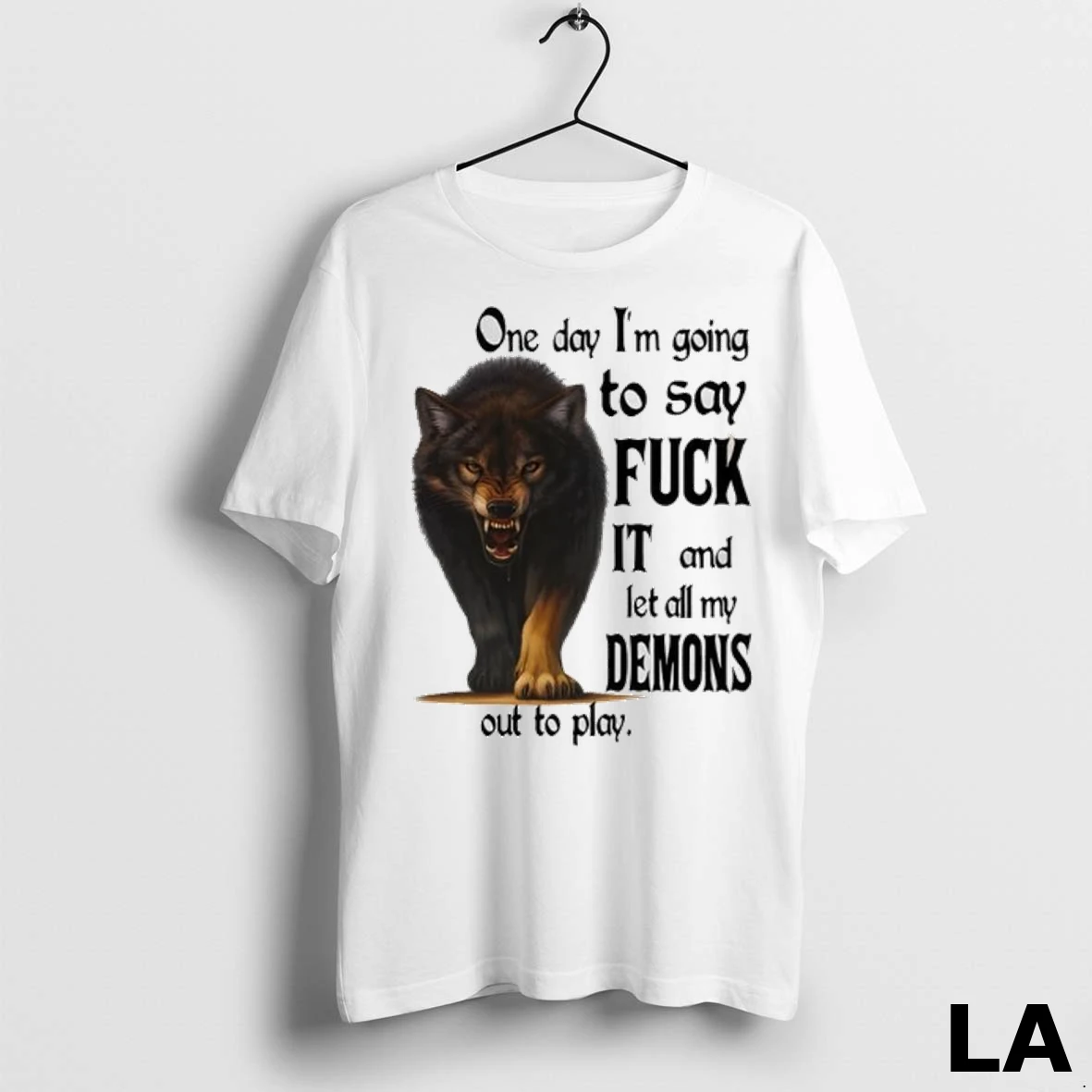 Original Wolf One Day Im Going To Say Fuck It And Let All My Demons Out To Play Ladies Shirt