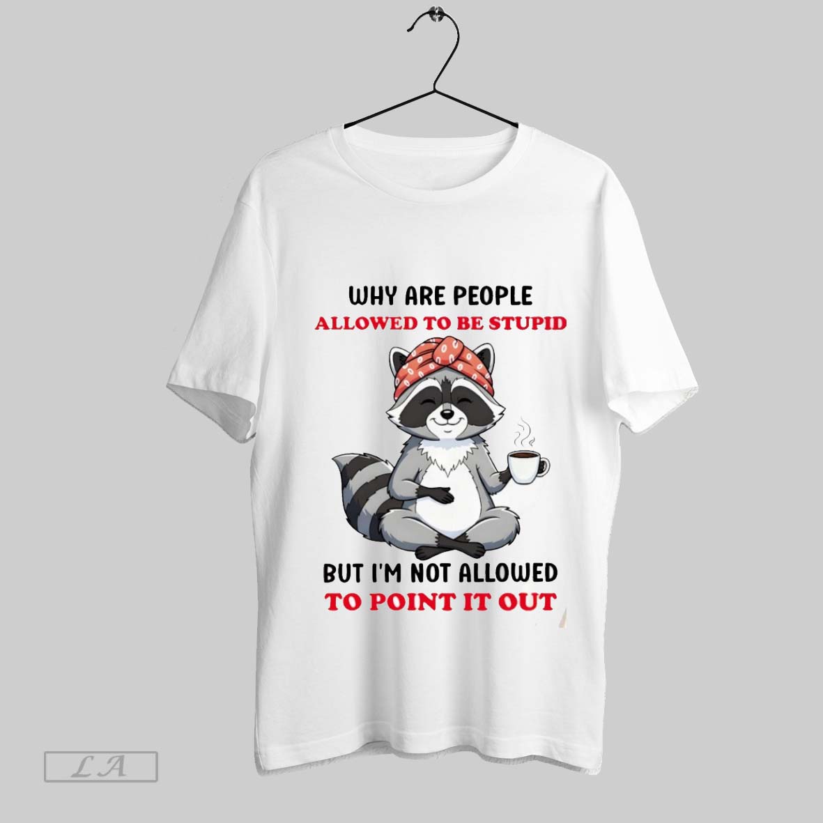 Original Why Are People Allowed To Be Stupid But Im Not Allowed To Point It Out Shirt