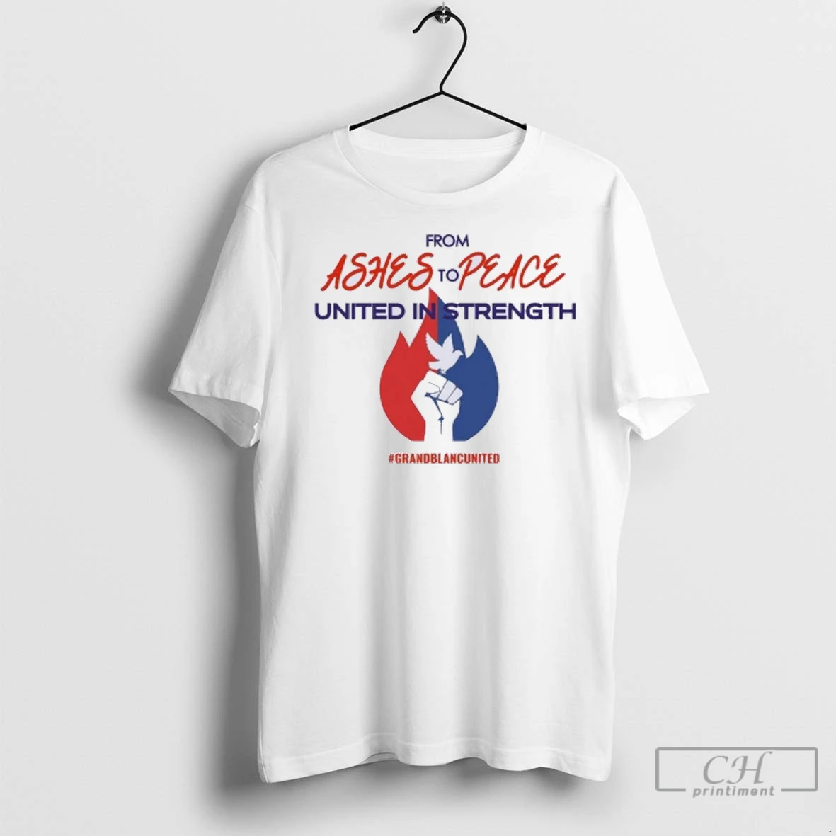 Premium From Ashes To Peace United In Strength Grand Blanc United T Shirt