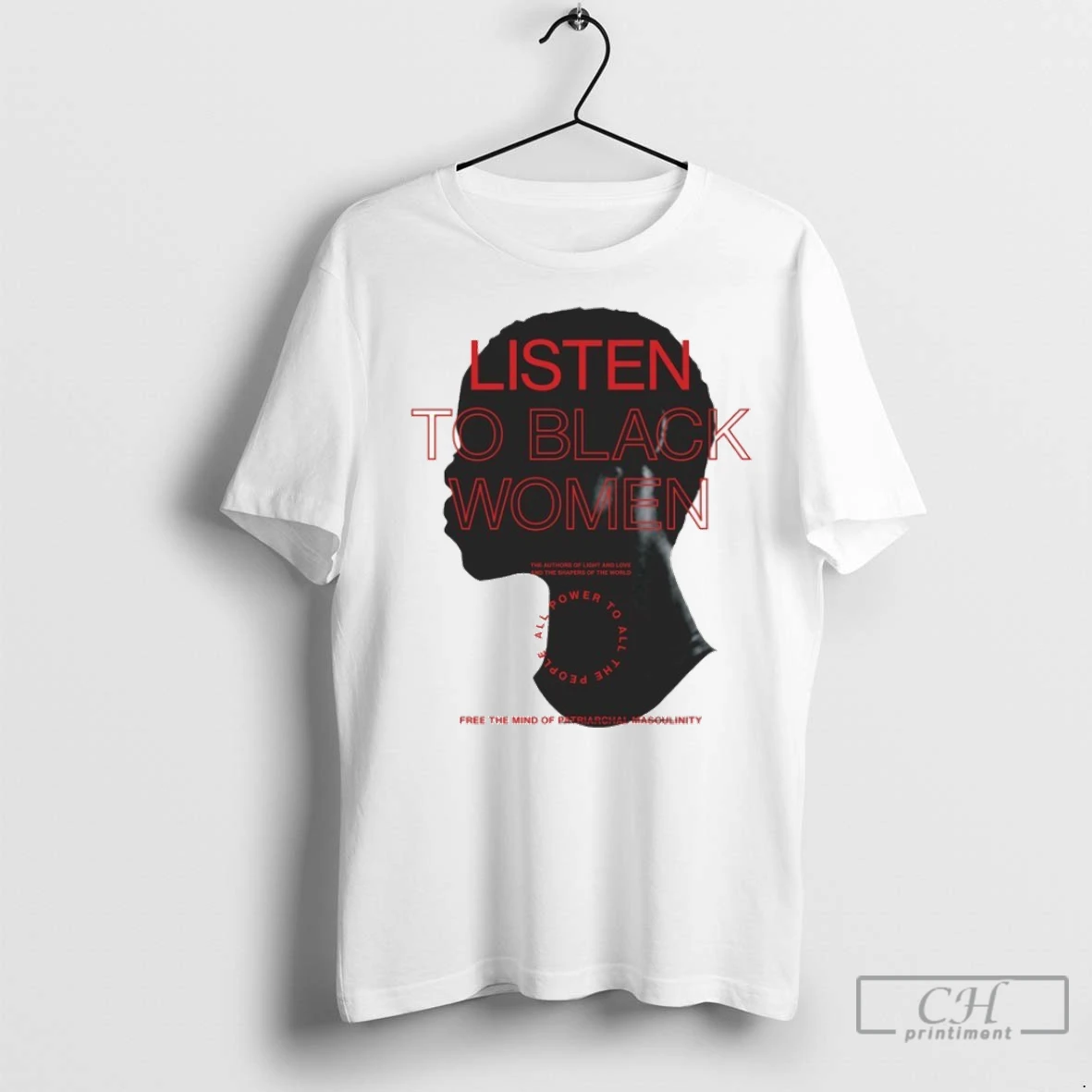 Premium Listen To Black Women Free The Mind Of Patriarchal Masculinity T Shirt
