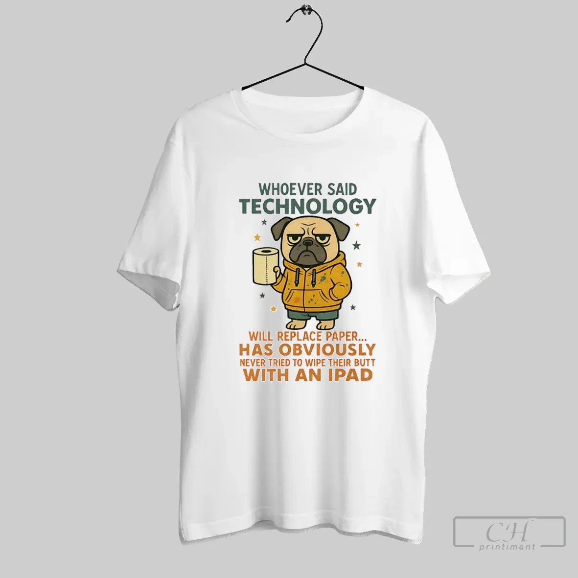 Pug Dog Whoever Said Technology Will Replace Paper T Shirt Shirt