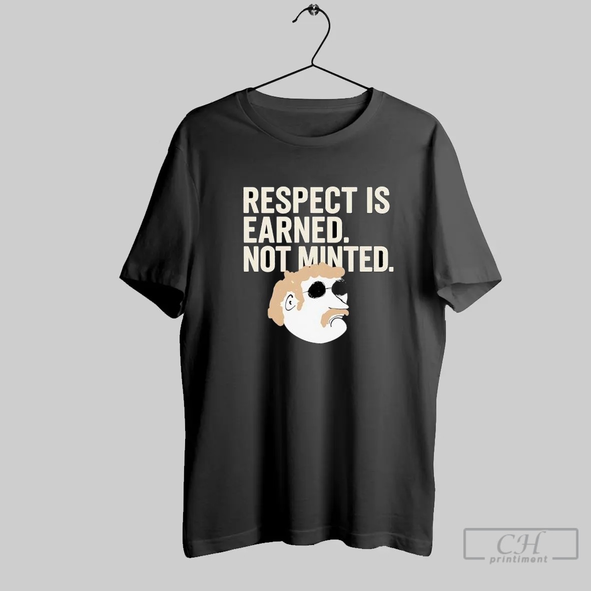 Respect Is Earned Not Minted Funny Old School Mustache Man T Shirt Shirt
