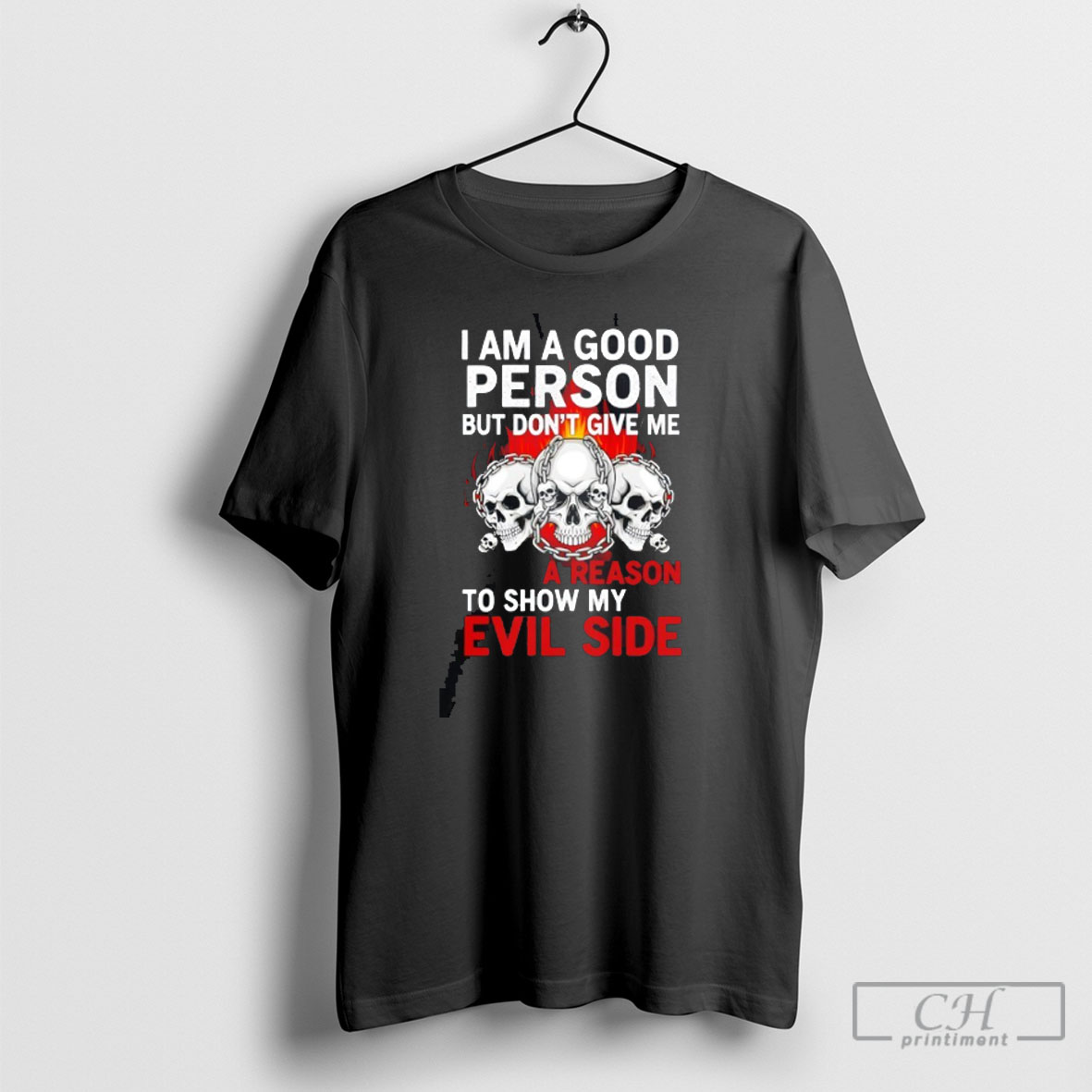 Skeleton I Am A Good Person But Dont Give Me A Reason To Show My Evil Side T Shirt