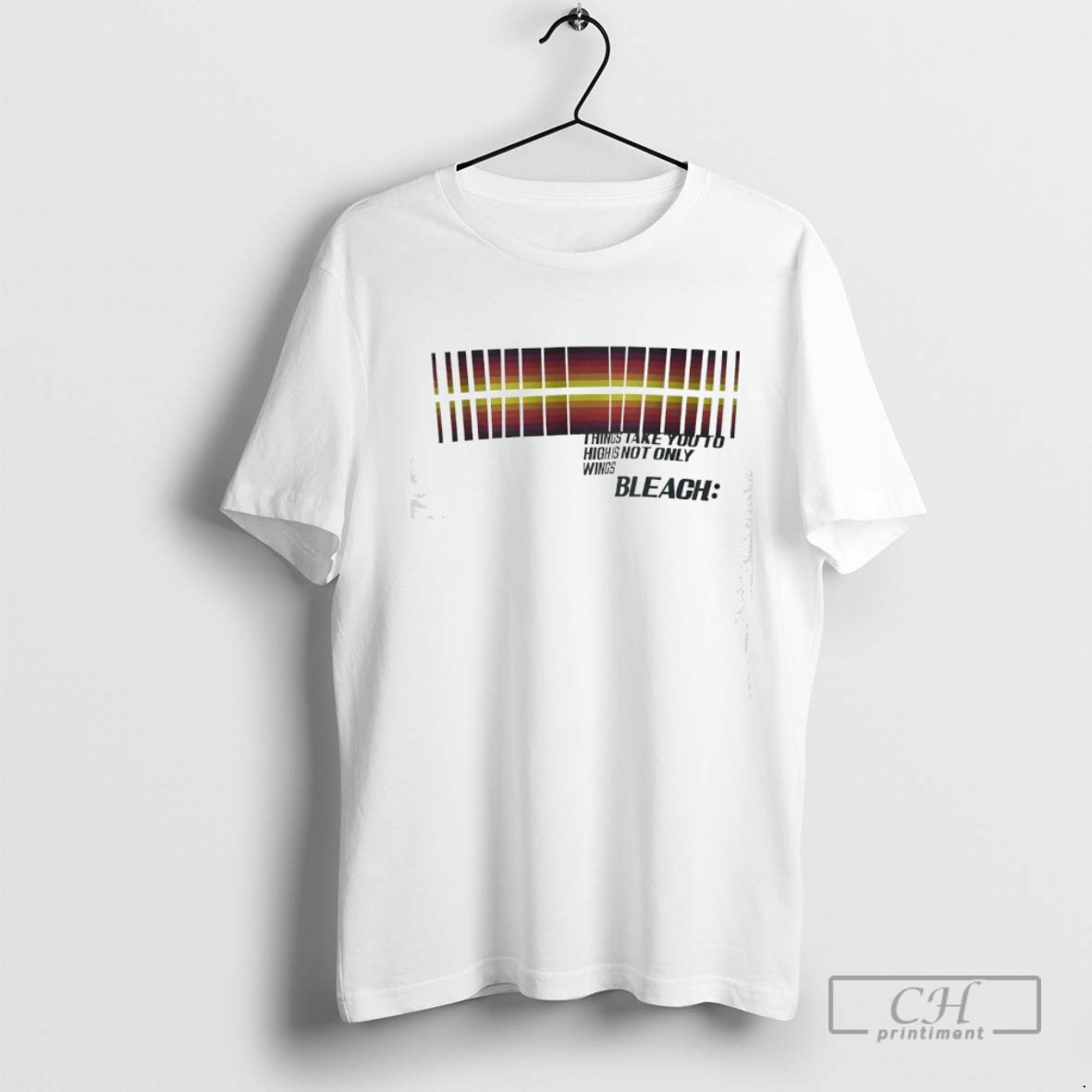 Things Take You To High Is Not Only Wings Bleach T Shirt