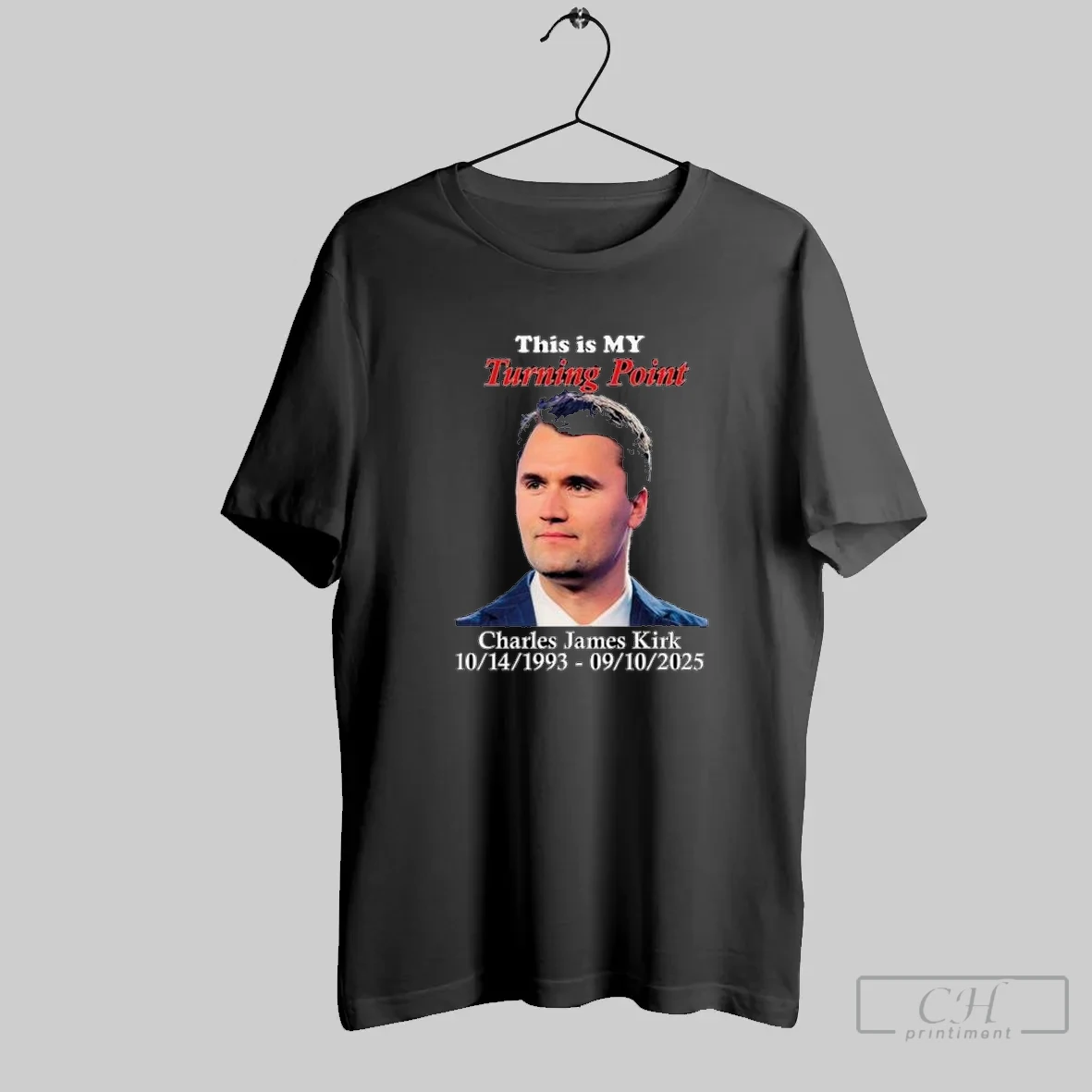 This Is My Turning Point Charlie Kirk 1993 2025 T Shirt Shirt