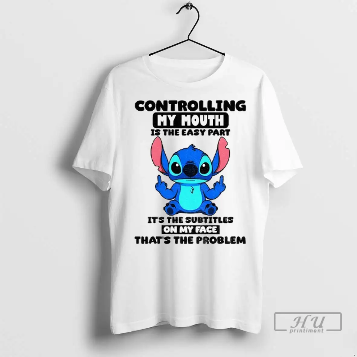 Trending Stitch Controlling My Mouth Is The Easy Part Its The Subtitles On My Face Thats The Problem T Shirt Sweatshirt