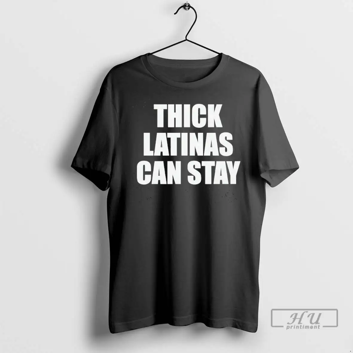 Trending Thick Latinas Can Stay Tee T Shirt Sweatshirt