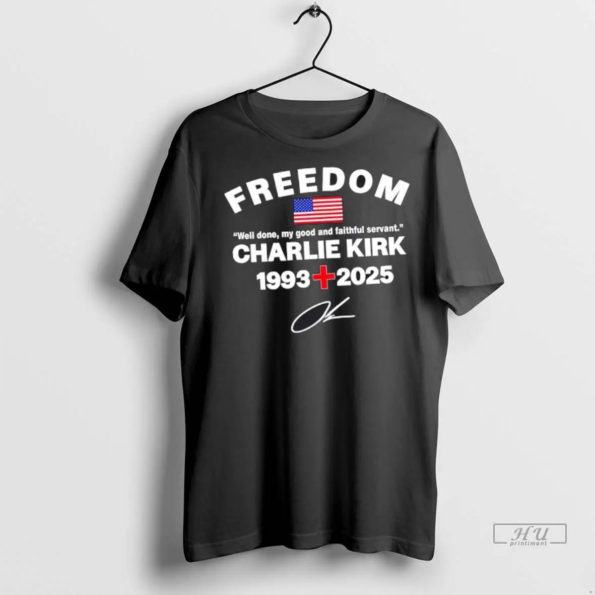 Trending Well Done My Good And Faithful Servant Charlie Kirk Freedom Tribute Memorial T Shirt Sweatshirt