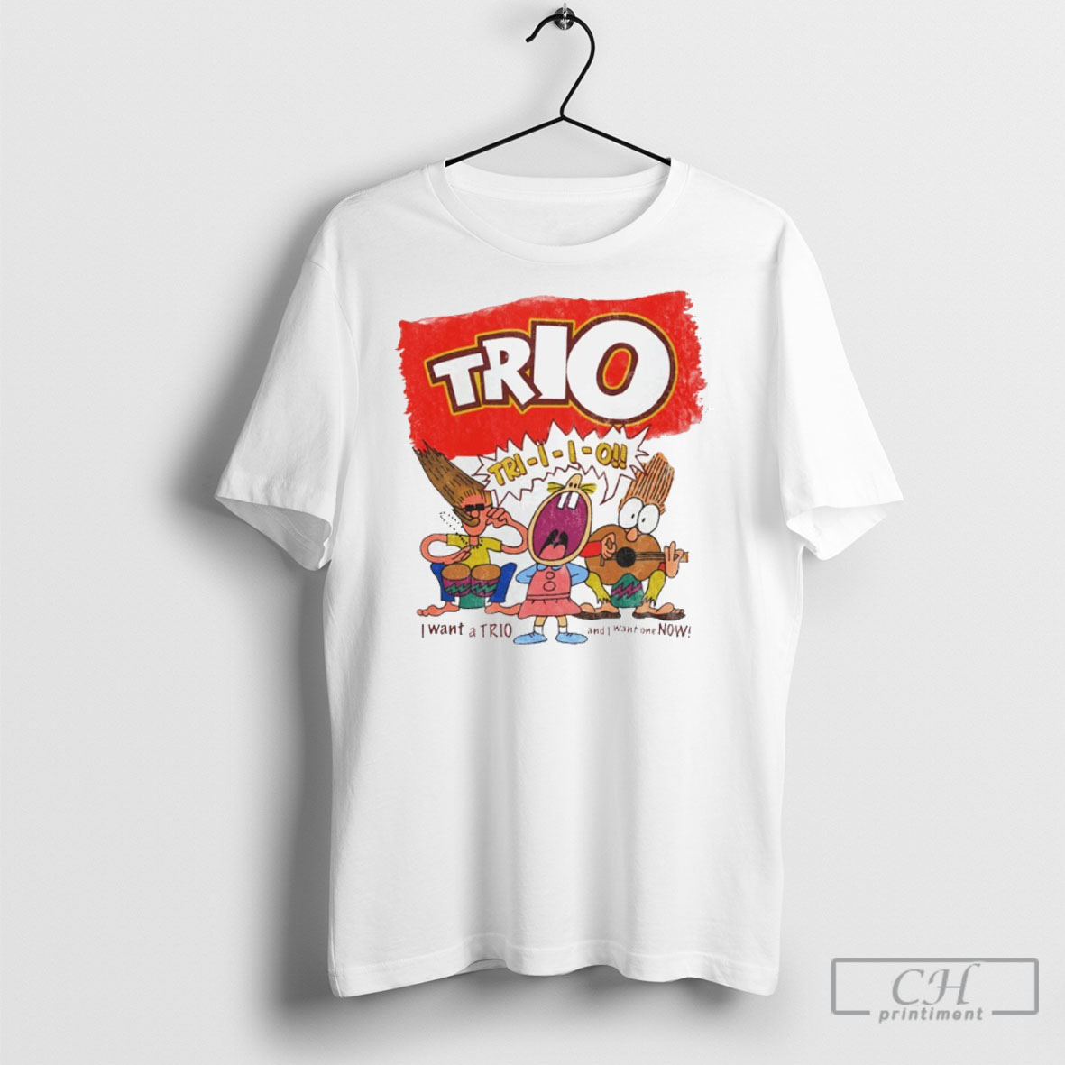 Trio I Want A Trio And I Want One Now Shirts