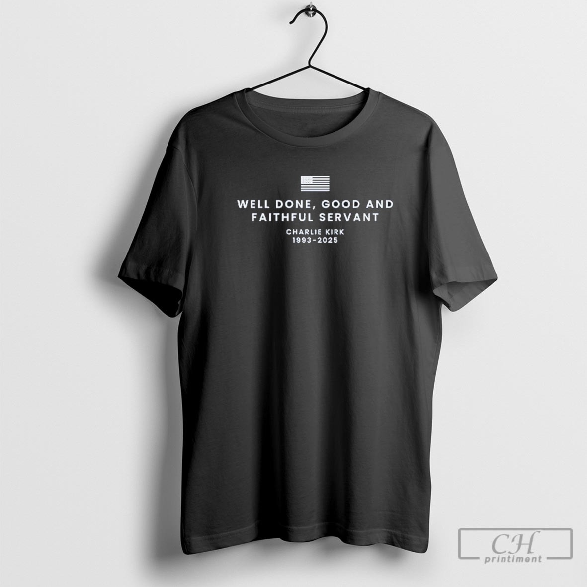 Well Done Good And Faithful Servant Charlie Kirk 1993 2025 Shirt Sweater