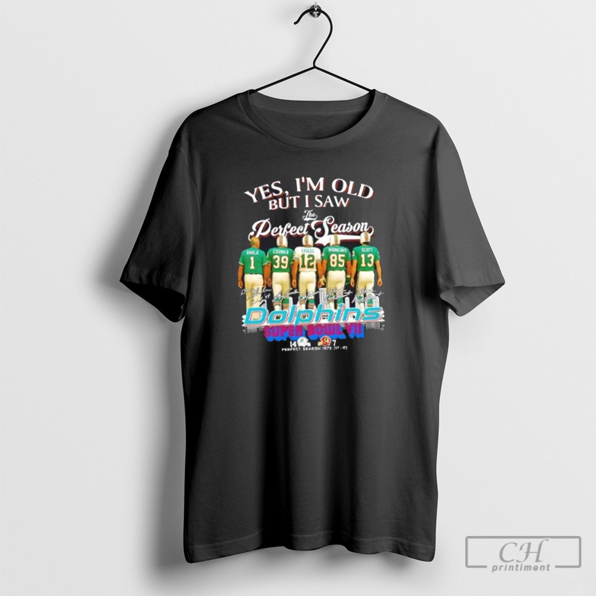 Yes Im Old But I Saw Miami Dolphins Legends Perfect Season Signatures Shirt Sweater