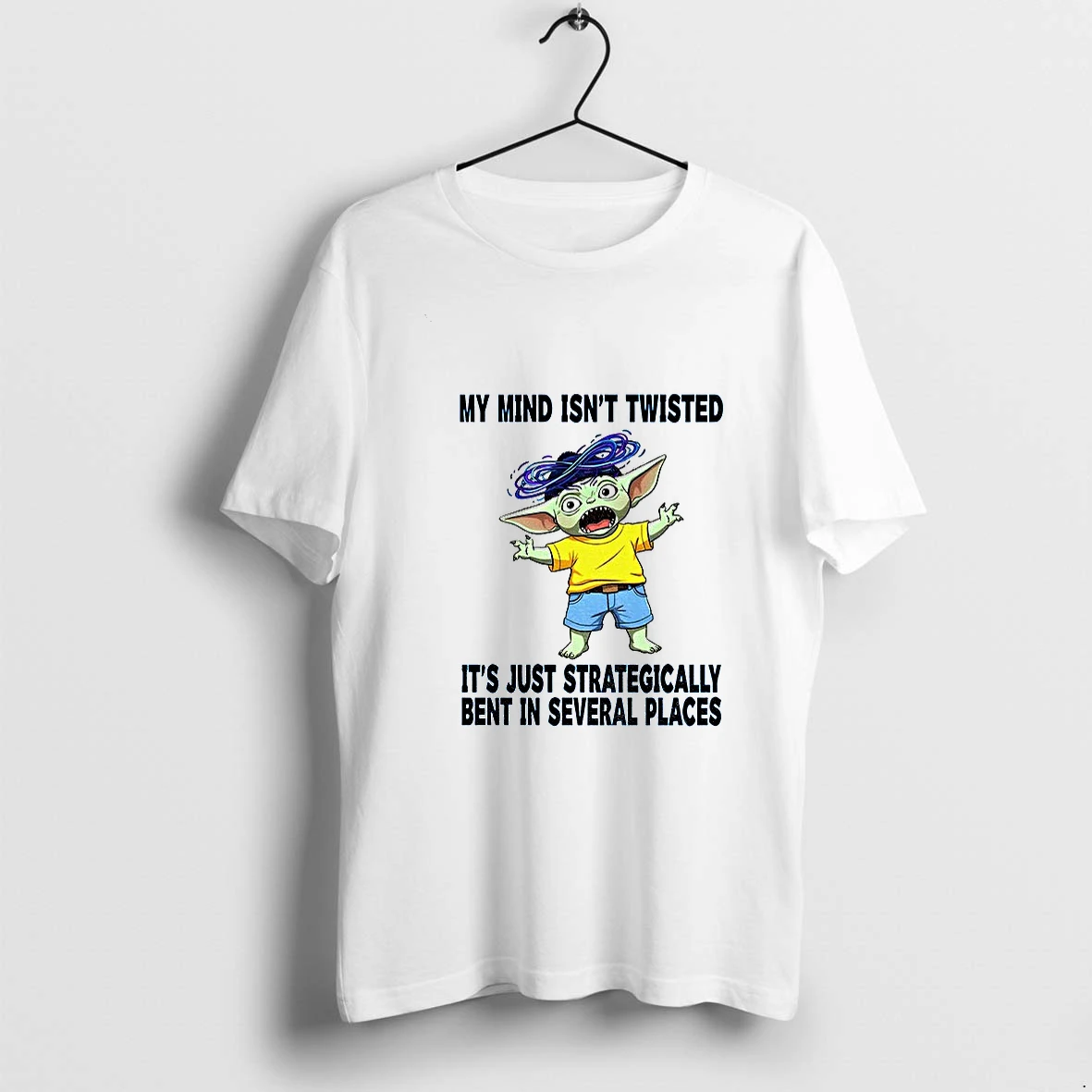 Baby Yoda My Mind Isnt Twisted Its Just Strategically Bent In Several Places Tshirts Sweater Hoodie