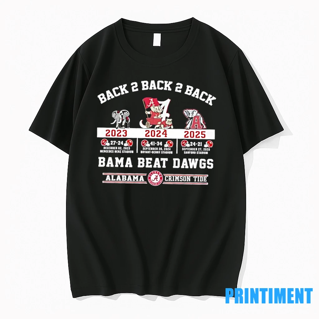 Back 2 Back 2 Back 3 Times Bama Beat Dawgs Alabama Crimson Tide Tshirts Sweater Hoodie