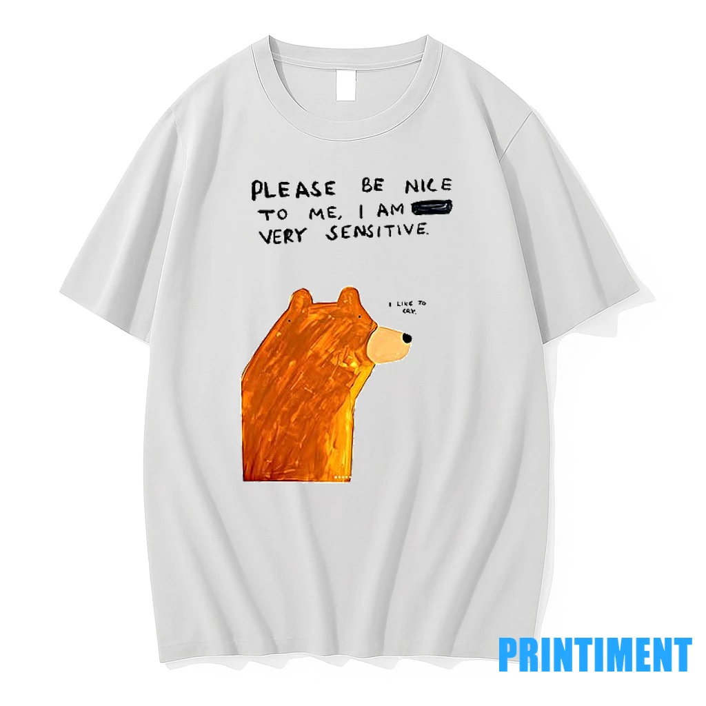 Bear Please Be Nice To Me I Am Very Sensitive Tshirts Sweater Hoodie