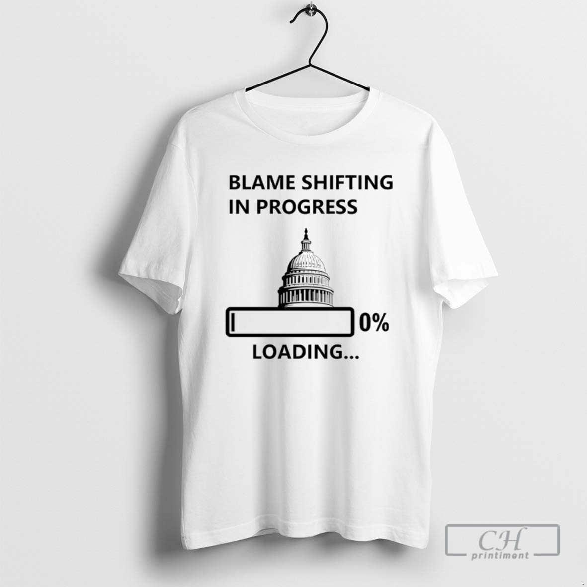 Blame Shifting In Proress 0 Loading Government Shutdown T Shirts