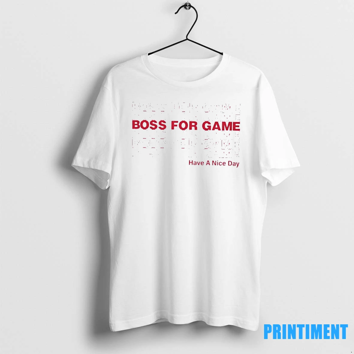 Boss For Game Have A Nice Day Tshirts Sweater Hoodie 2