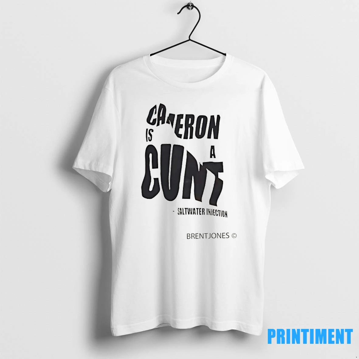 Cameron Is A Cunt Saltwater Injection Brentjones Tshirts Sweater Hoodie