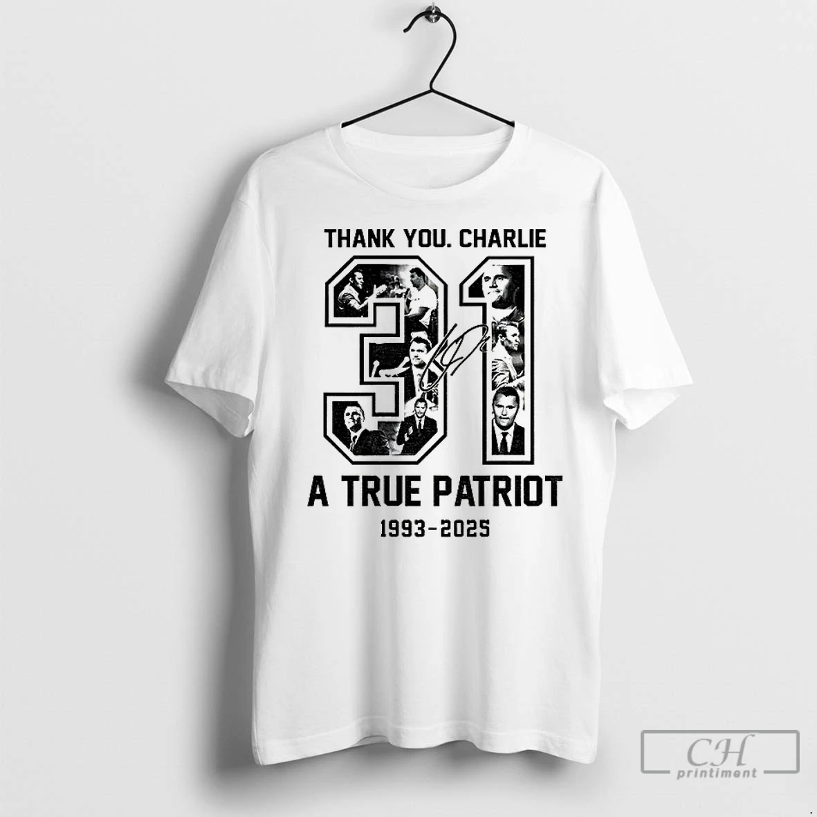 Classic A True Patriot Charlie Kirk 31 Usa Freedom 1993 2025 Signature T Shirt
