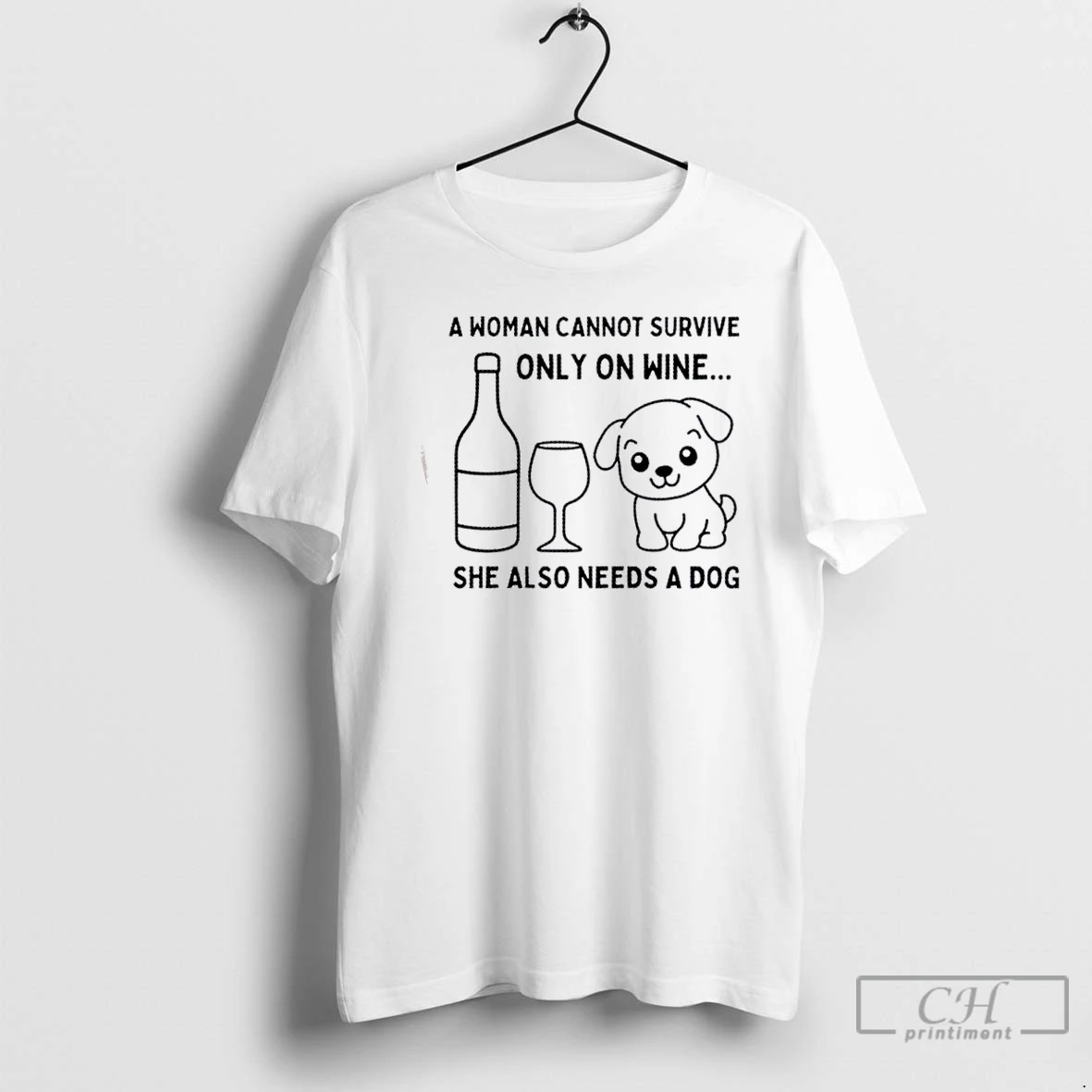 Classic A Woman Cannot Survive Only On Wine She Also Needs A Dog T Shirts Hoodie