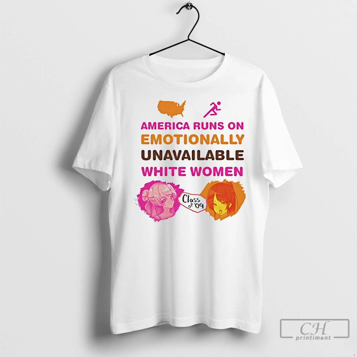 Classic America Runs On Emotionally Unavailable White Women Class Of 09 T Shirt