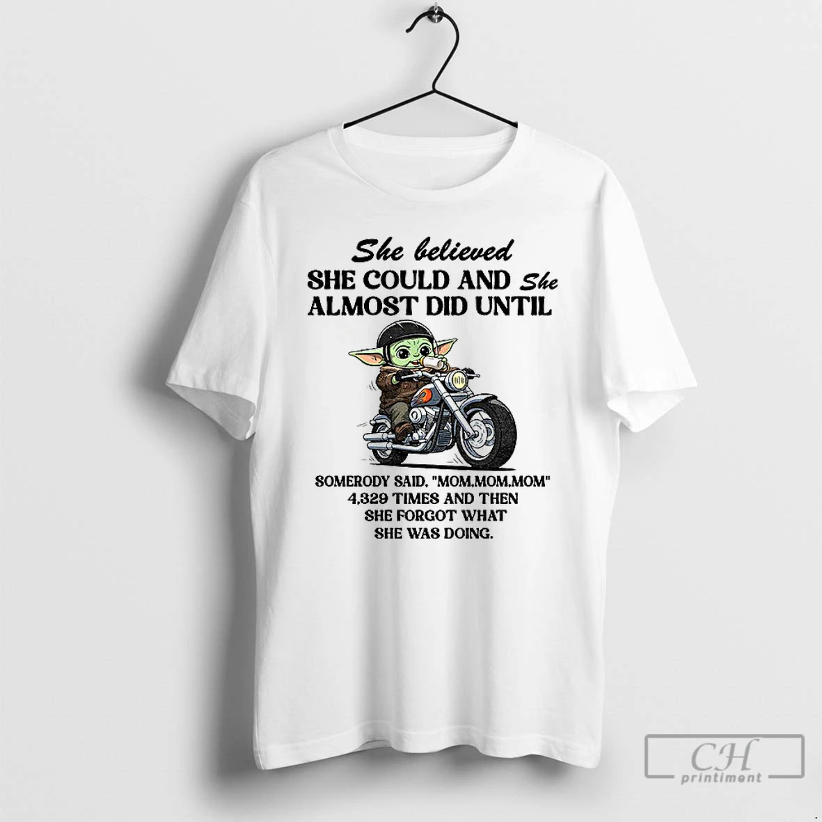 Classic Baby Yoda She Believed She Could And She Almost Did Until Somerody Said Mom Mom Mom Times And Then T Shirts Hoodie