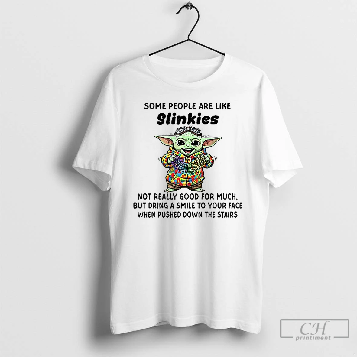 Classic Baby Yoda Some People Are Like Slinkies Not Really Good For Much But Dring A Smile To Your Face T Shirts Hoodie