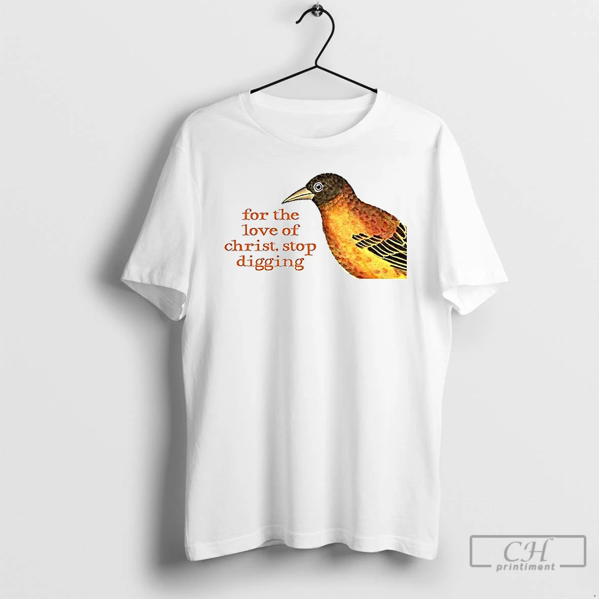 Classic Birds For The Love Of Christ Stop Digging T Shirt Hoodie