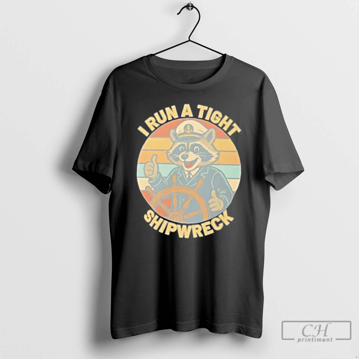 Classic Captain Raccoon I Run A Tight Shipwreck T Shirts Hoodie Longsleeve