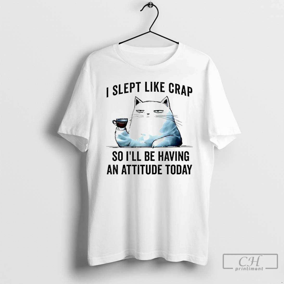 Classic Cat I Slept Like Crap So Ill Be Having An Attitude Today T Shirts Hoodie