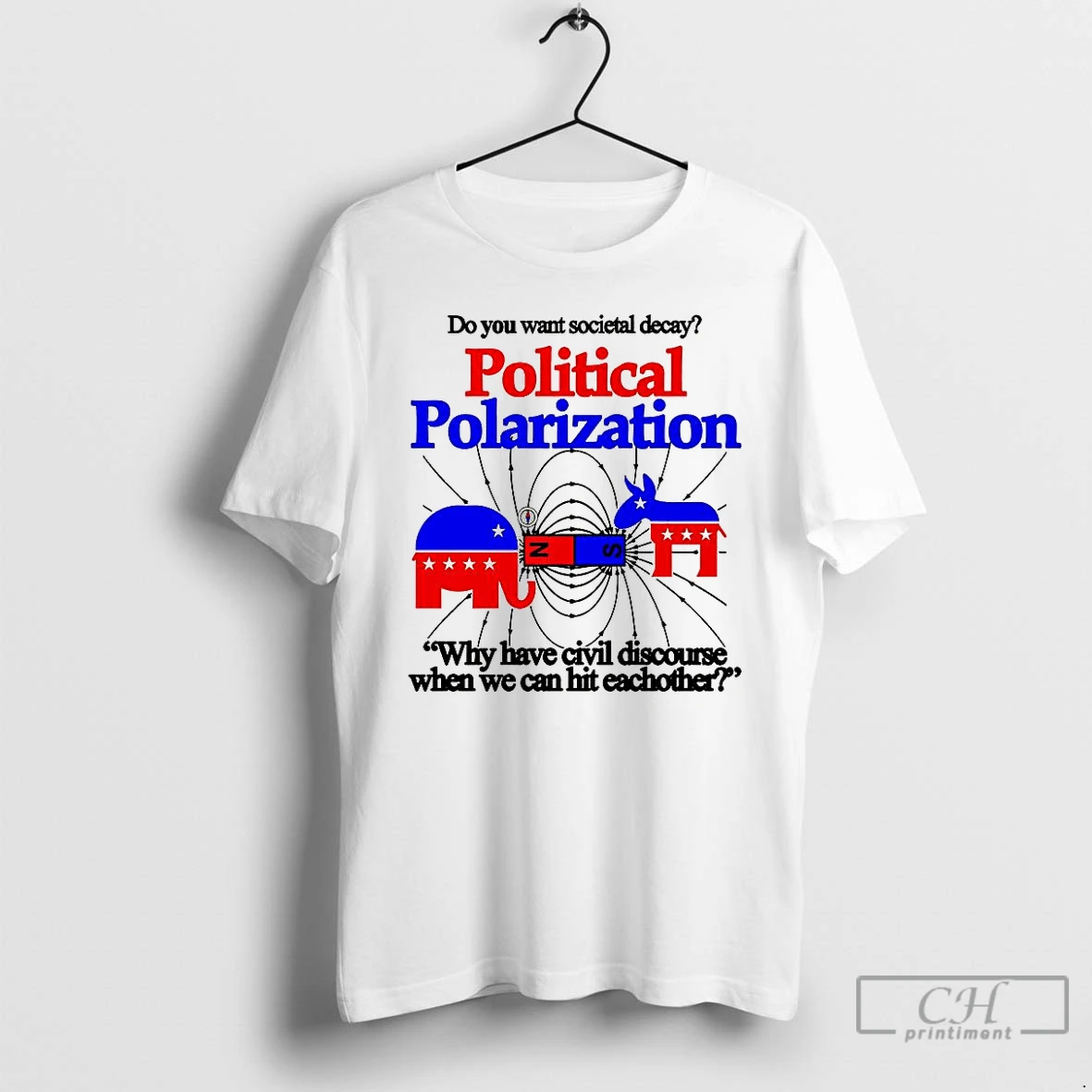 Classic Do You Want Societal Decay Political Polarization T Shirts Hoodie