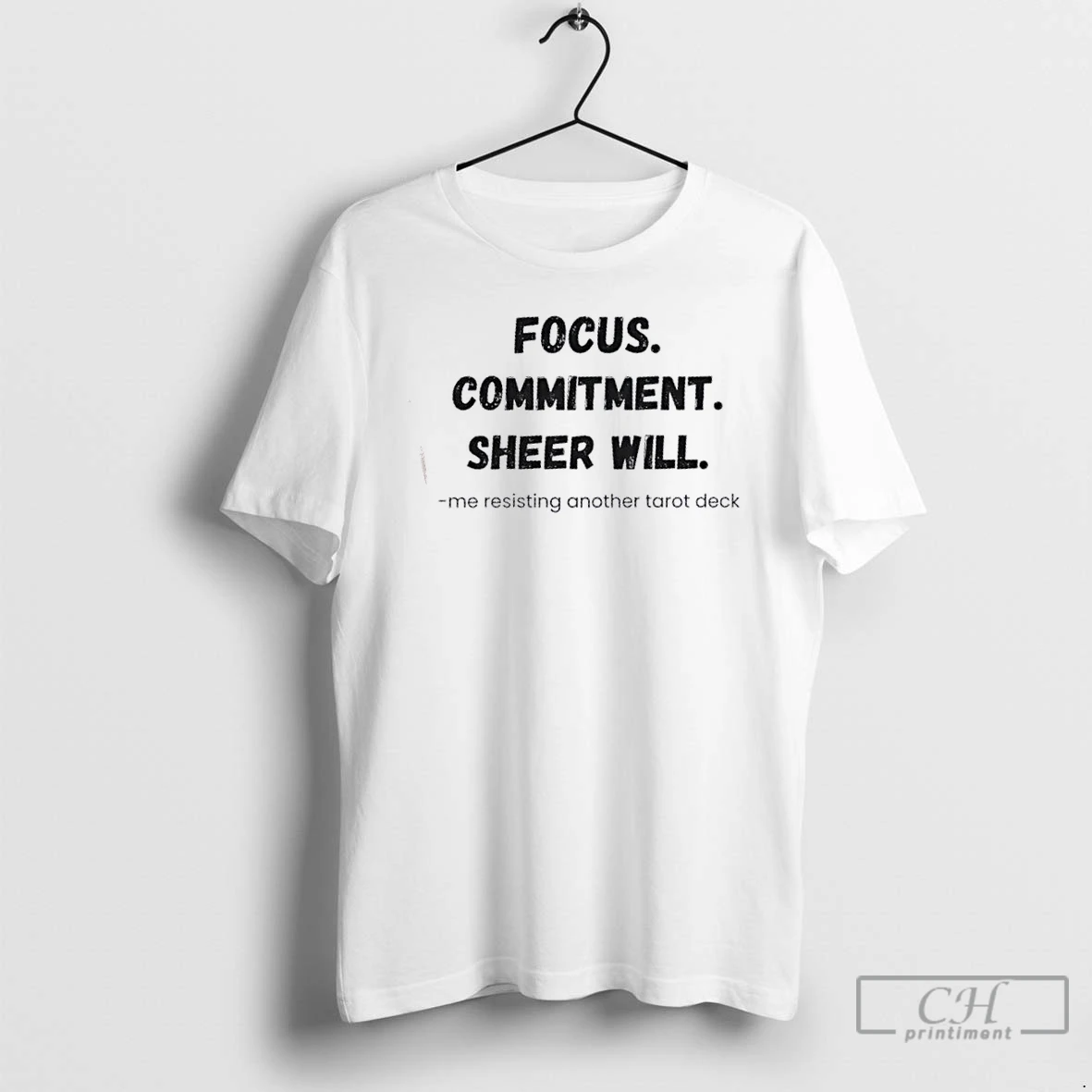 Classic Focus Commitment Sheer Will Me Resisting Another Tarot Deck T Shirts Hoodie