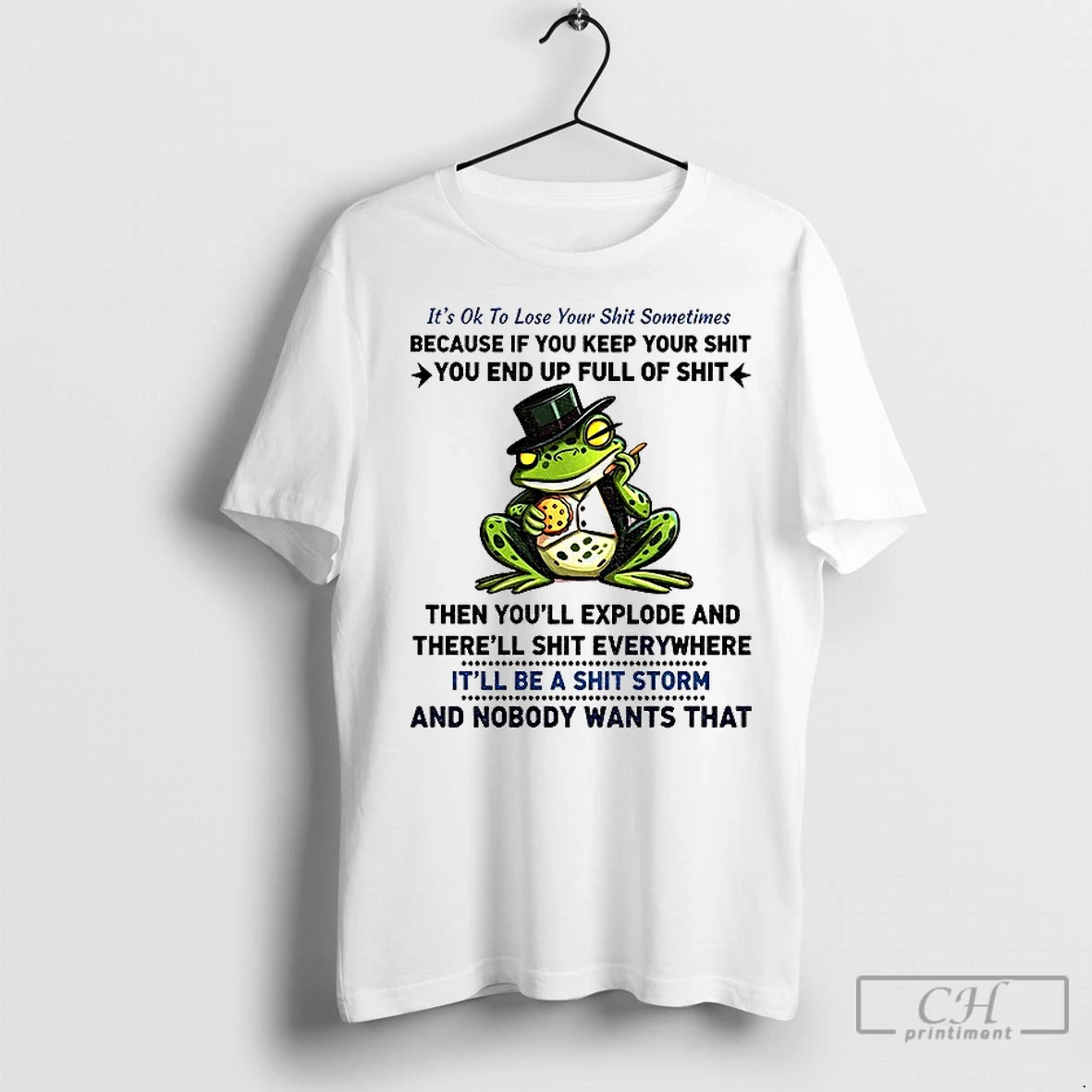 Classic Frog Its Ok To Lose Your Shit Sometimes Because If You Keep Your Shit You End Up Full Of Shit Then T Shirt