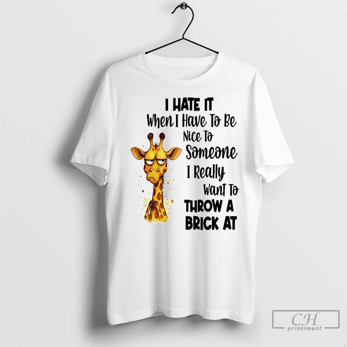 Classic Girafette I Hate It I Have To Be Nice To Someone I Want Throw Brick At T Shirt