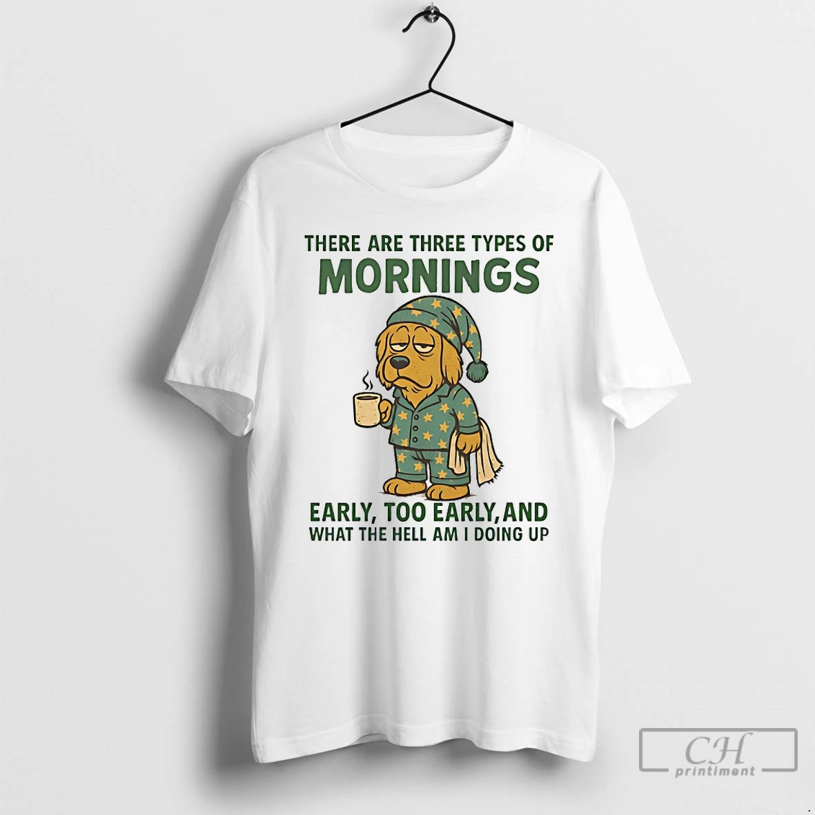 Classic Golden Retriever There Are Three Types Of Mornings Early Too Early And What The Hell Am I Doing Up T Shirts Hoodie