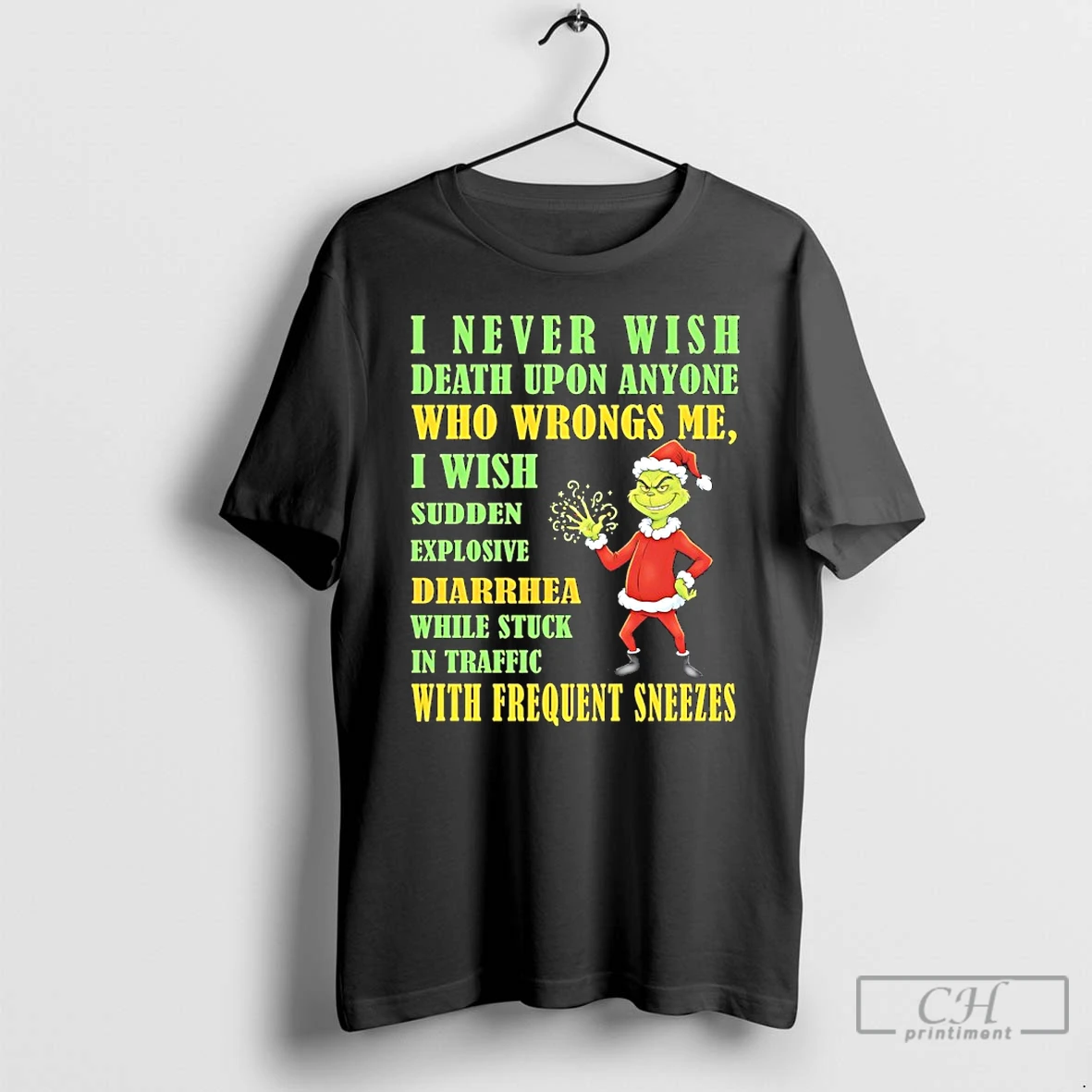 Classic Grinch Christmas I Never Wish Death Upon Anyone Who Wrongs Me T Shirts Hoodie