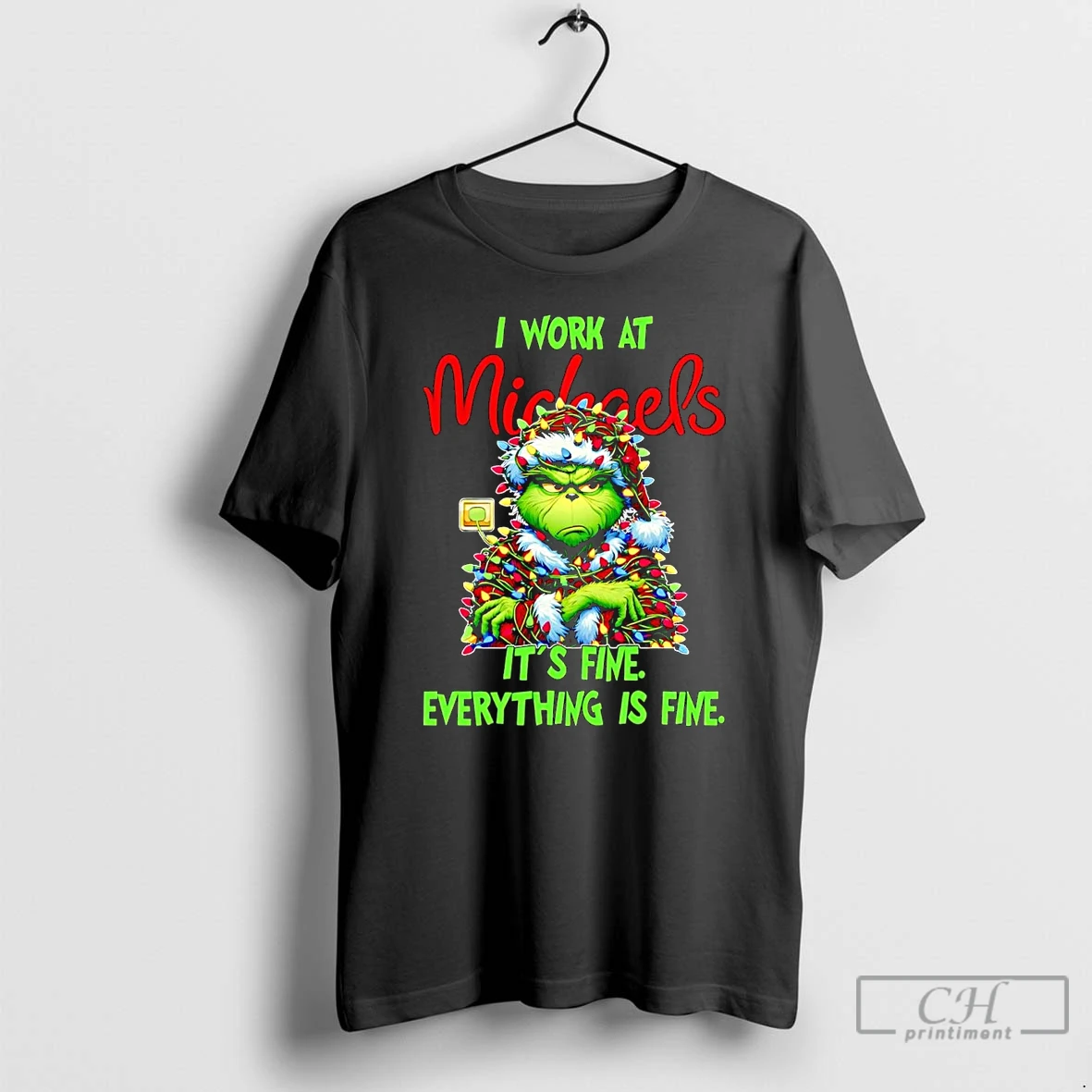 Classic Grinch I Work At Michaels Its Fine Everythings Fine Christmas T Shirts Hoodie
