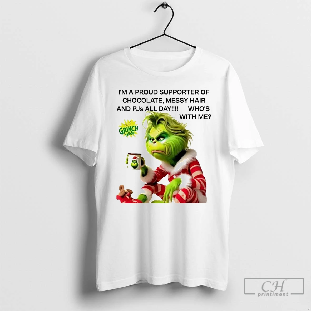 Classic Grinch Im A Proud Supporter Of Chocolate Messy Hair And Pjs All Day Whos With Me White T Shirts Hoodie