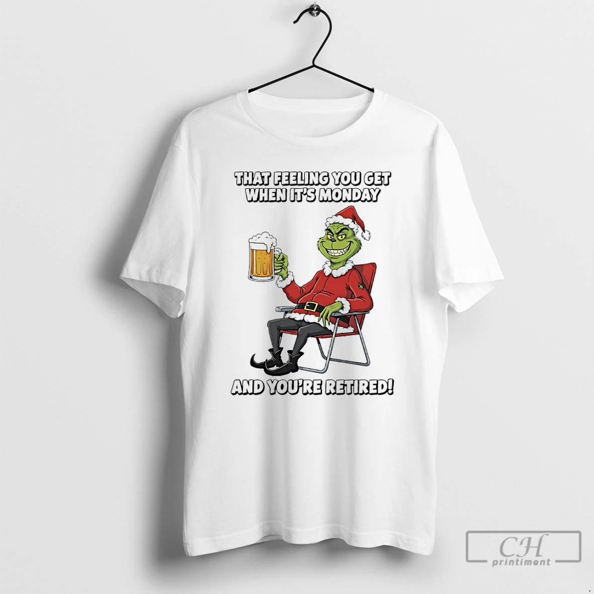 Classic Grinch Santa Christmas Beer That Feeling You Get When Its Monday And Youre Retired T Shirts Hoodie