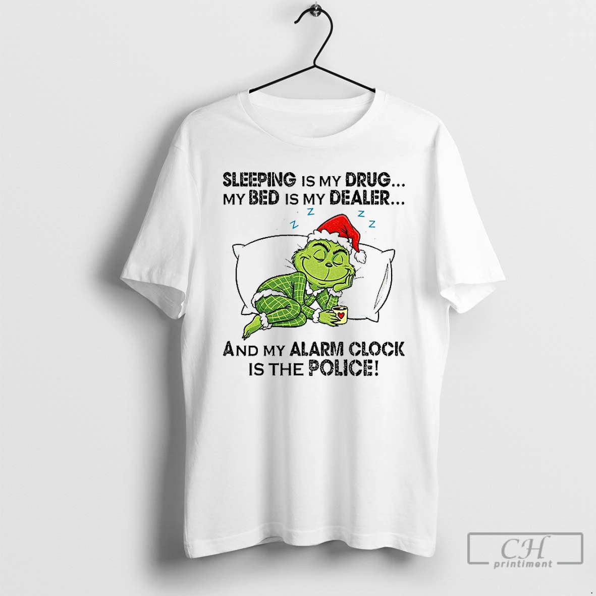 Classic Grinch Santa Hat Sleeping Is My Drug My Bed Is My Dealer And My Alarm Clock Is The Police Christmas T Shirts Hoodie