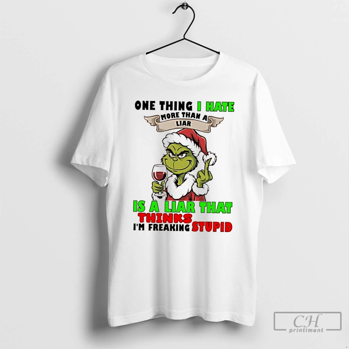 Classic Grinch One Thing I Hate More Than A Liar Is A Liar That Thinks Im Freaking Stupid T Shirts Hoodie