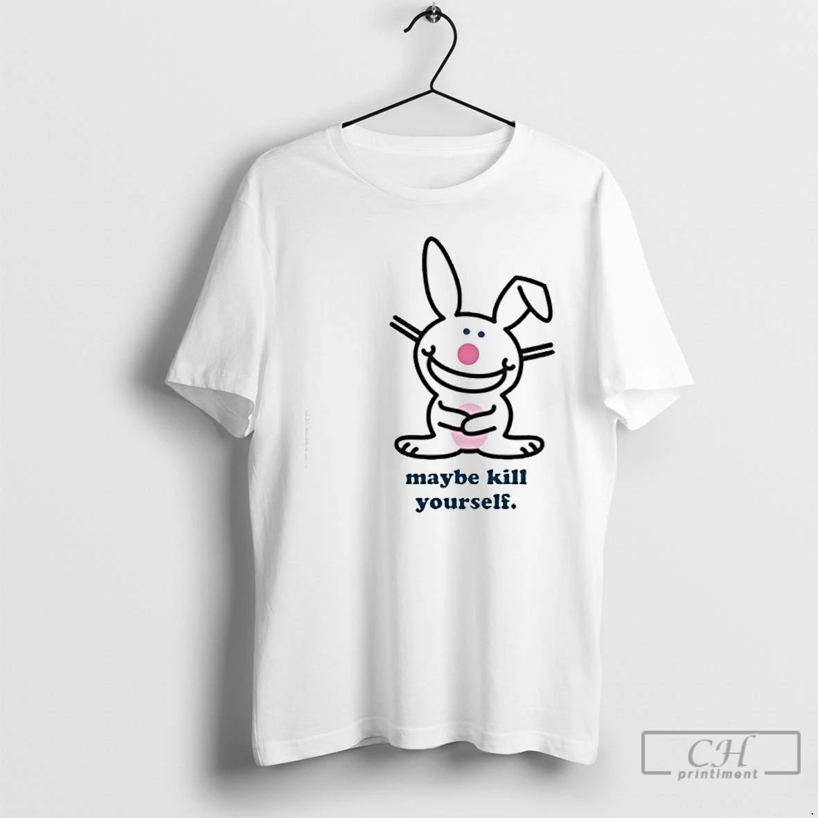Classic Happy Bunny Maybe Kill Yourself T Shirts Hoodie