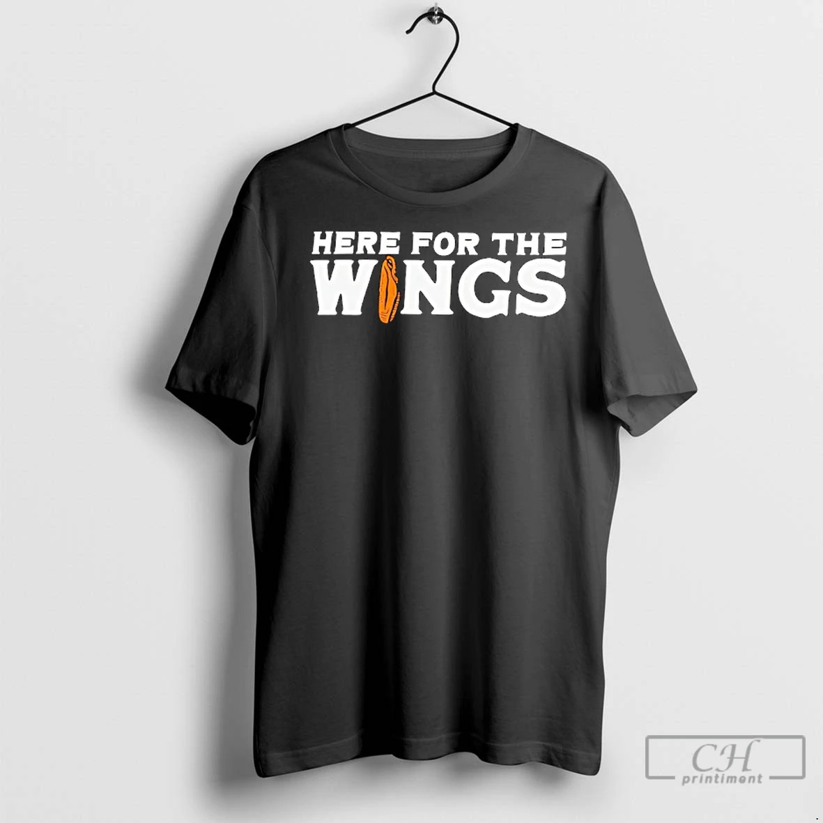 Classic Here For The Wings T Shirt