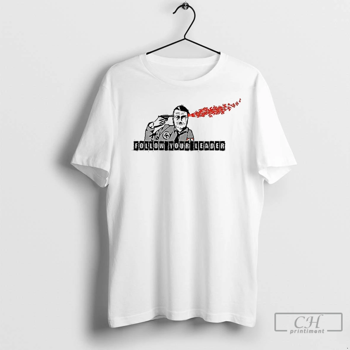 Classic Hitler Nazi Follow Your Leader Funny Political T Shirt