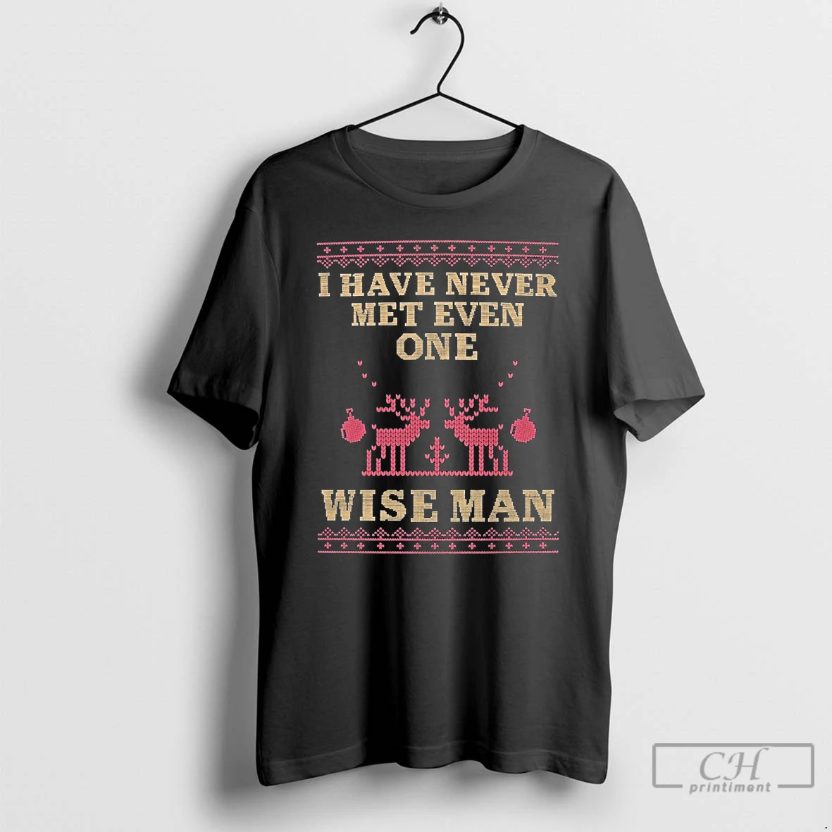 Classic I Have Never Met Even One Wise Man T Shirts Hoodie