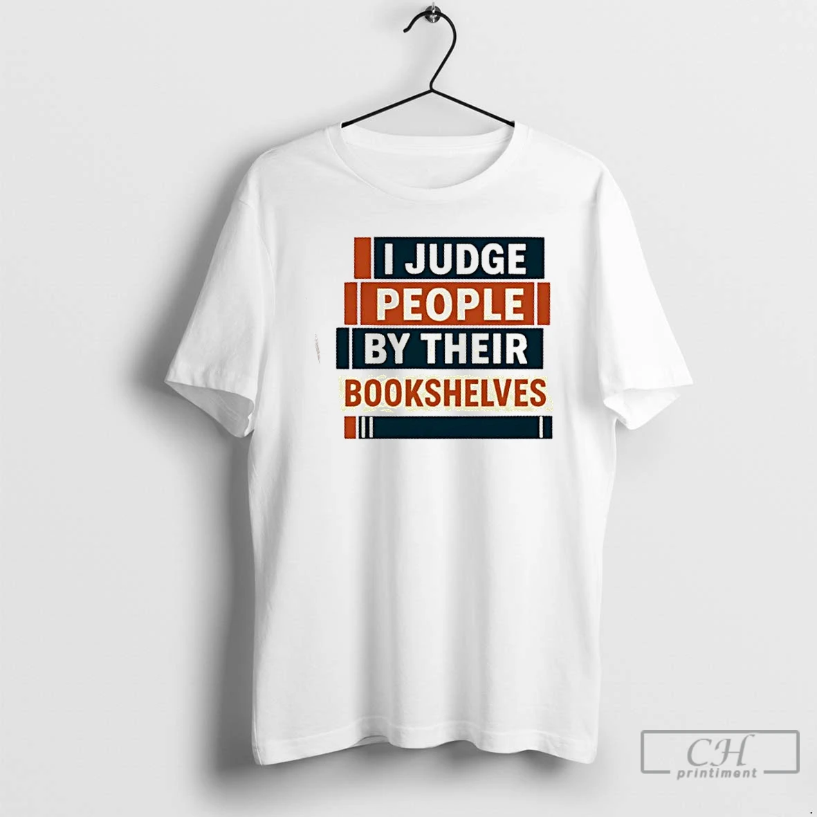 Classic I Judge People By Their Bookshelves T Shirts Hoodie