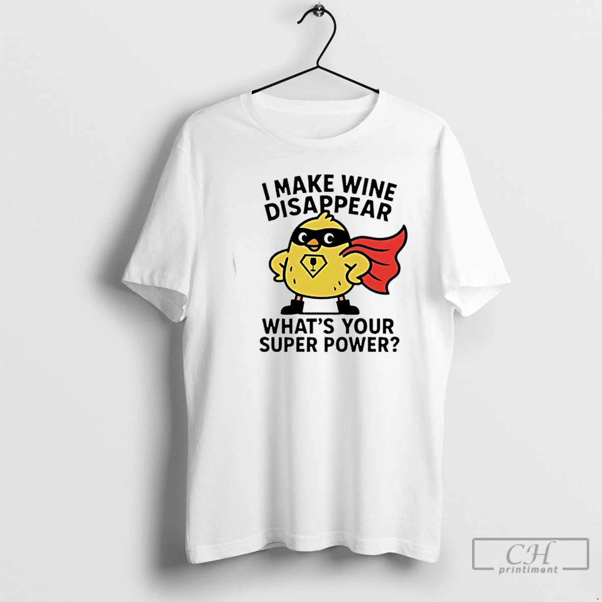 Classic I Make Wine Disappear Whats Your Super Power T Shirts Hoodie