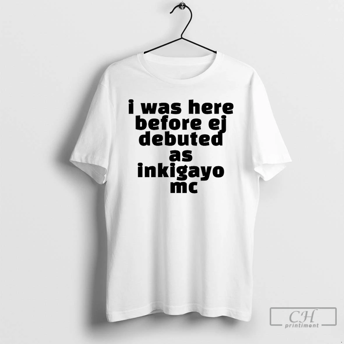 Classic I Was Here Before Ej Debuted As Inkigayo Mc T Shirts Hoodie