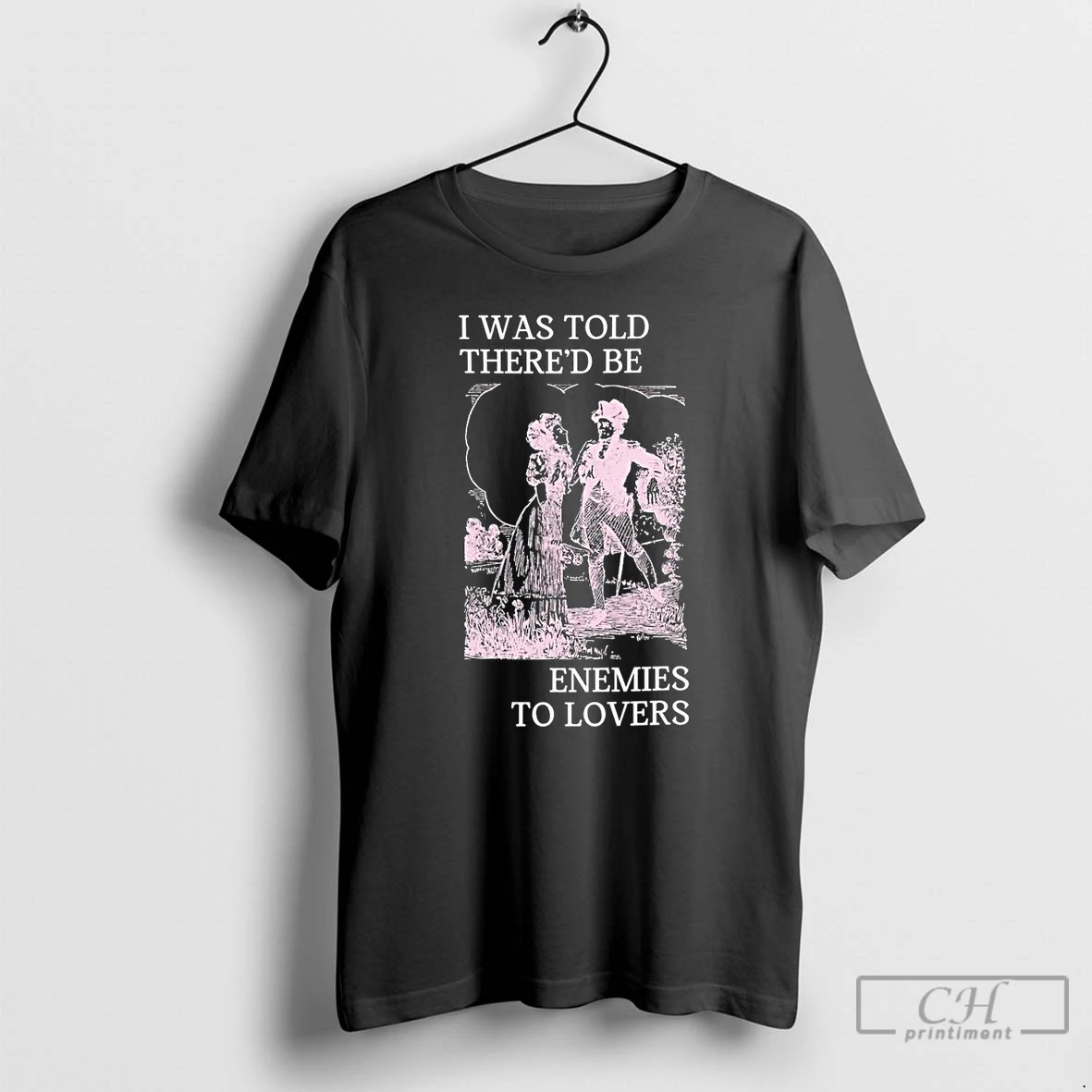 Classic I Was Told Thered Be Enemies To Lovers T Shirts Hoodie Longsleeve