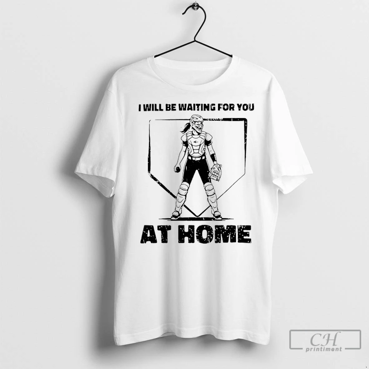 Classic I Will Be Waiting For You At Home Softball Catcher T Shirt