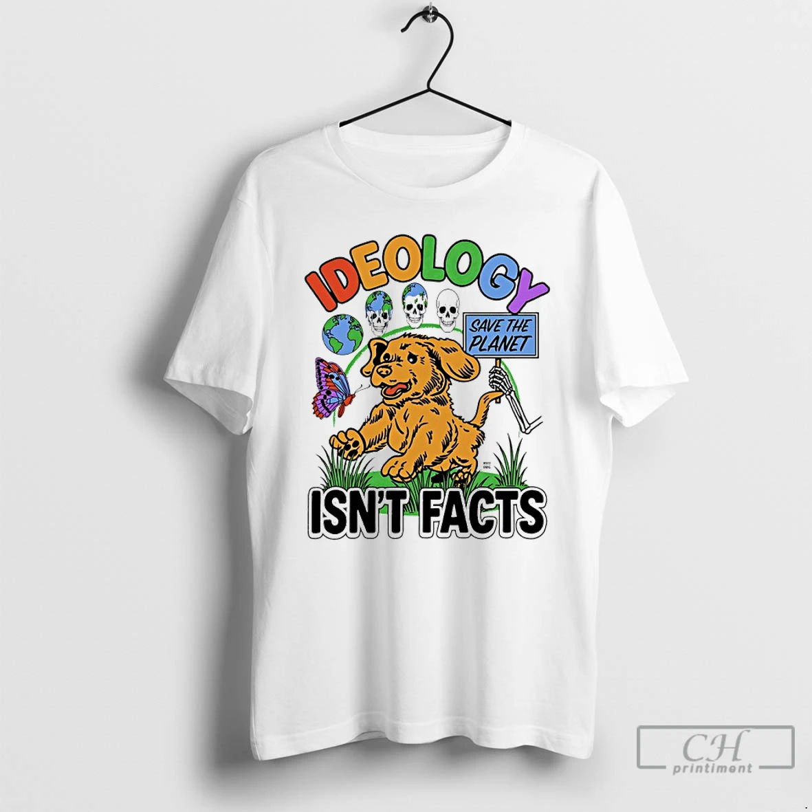 Classic Ideology Save The Planet Isnt Facts T Shirts Hoodie